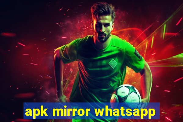 apk mirror whatsapp